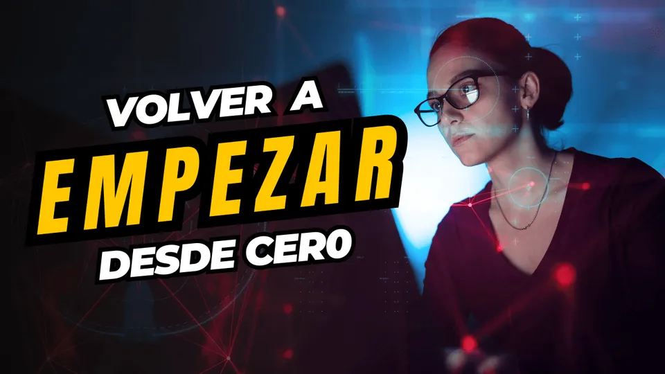 Volver a empezar desde cero en Programación